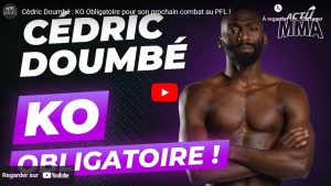 Cédric Doumbé doit gagner par KO au PFL ! Notre podcast